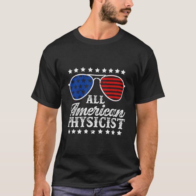 All American Physicist Usa Flag 4Th Of July Patrio T-Shirt (Vorderseite)