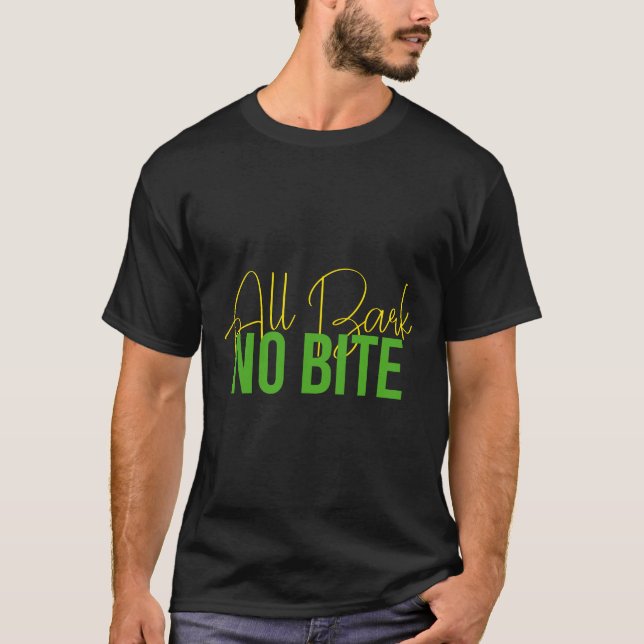 ALL BARK NO BITE T-Shirt (Vorderseite)