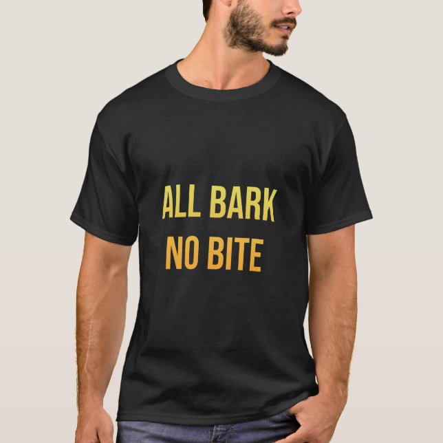 ALL BARK NO BITE T-Shirt (Vorderseite)