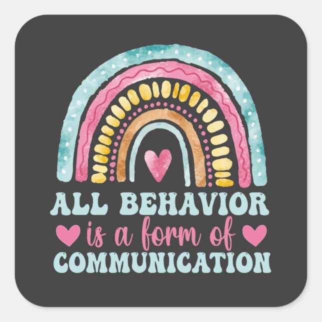 All Behavior Is A Form Of Communication Quadratischer Aufkleber (Vorderseite)