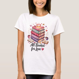 All Booked for Love Coffee and Books Valentine T-Shirt