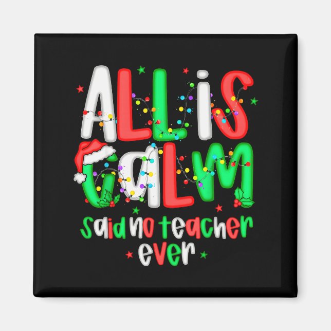 All Calm Said No Teacher Funny Teacher Christmas L Magnet (Vorne)