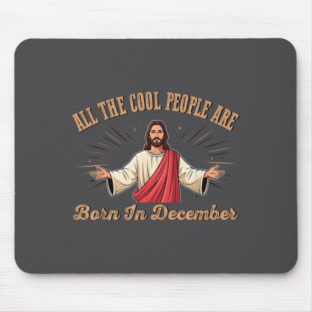All Cool People Are Born In December Birthday Chri Mousepad (Vorne)