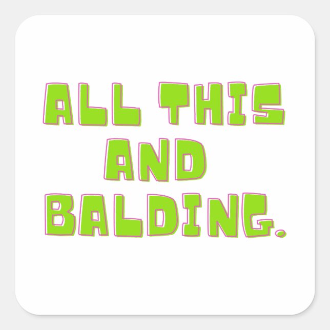 All das und Balding. Quadratischer Aufkleber (Vorderseite)