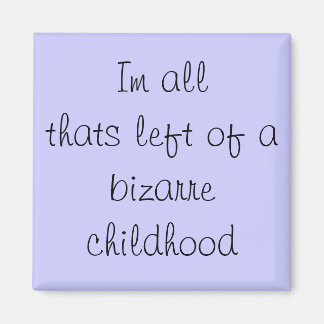 All das verließ von einer bizarren Kindheit Magnet