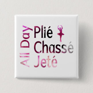 All Day Plies, Jagd, Jete Ballet Design Button