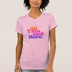 All dies und mehr T-Shirt