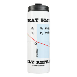 All diese Glitzer sind hochgradig refraktive Physi Thermosbecher