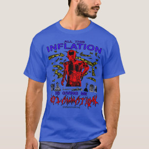 All diese Inflation gibt mir Entzündung T-Shirt