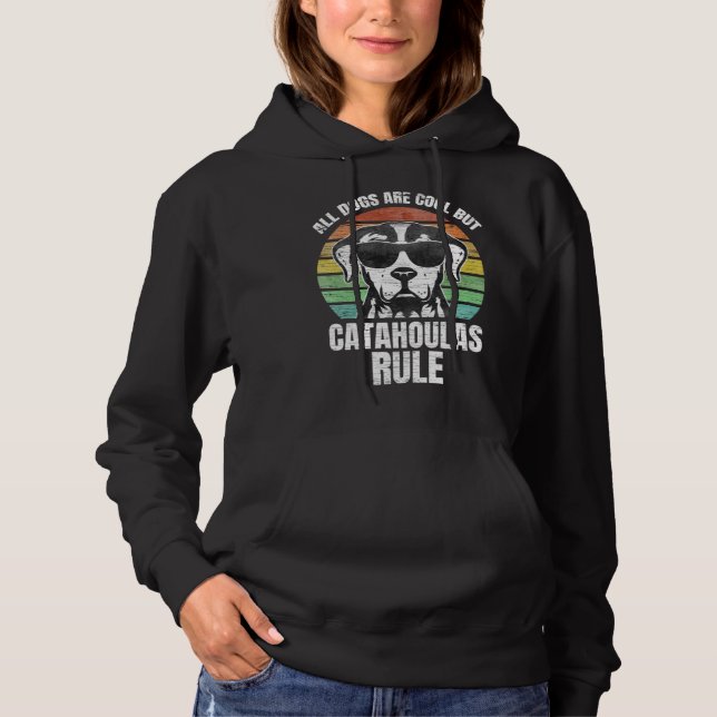 All Dog are Cool But Catahoula Leopard Dogs Rule Hoodie (Vorderseite)