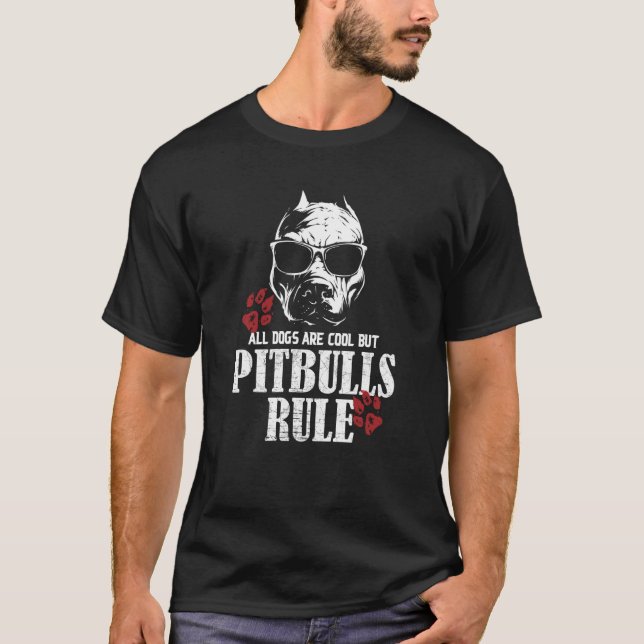 All Dogs Are Cool Pitbulls Rule Dog Breed T-Shirt (Vorderseite)