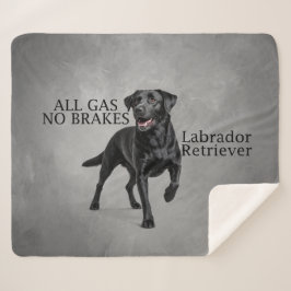 All Gas No Brakes Black Lab Sherpadecke