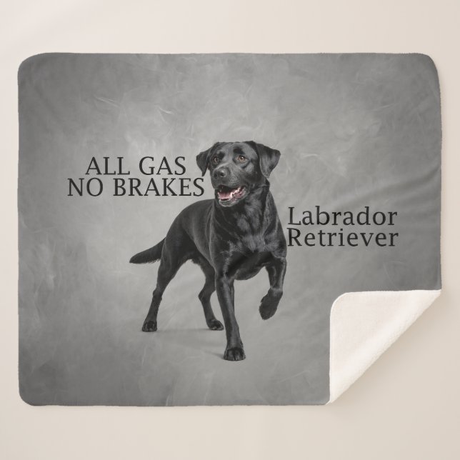 All Gas No Brakes Black Lab Sherpadecke (Vorderseite (Horizontal))