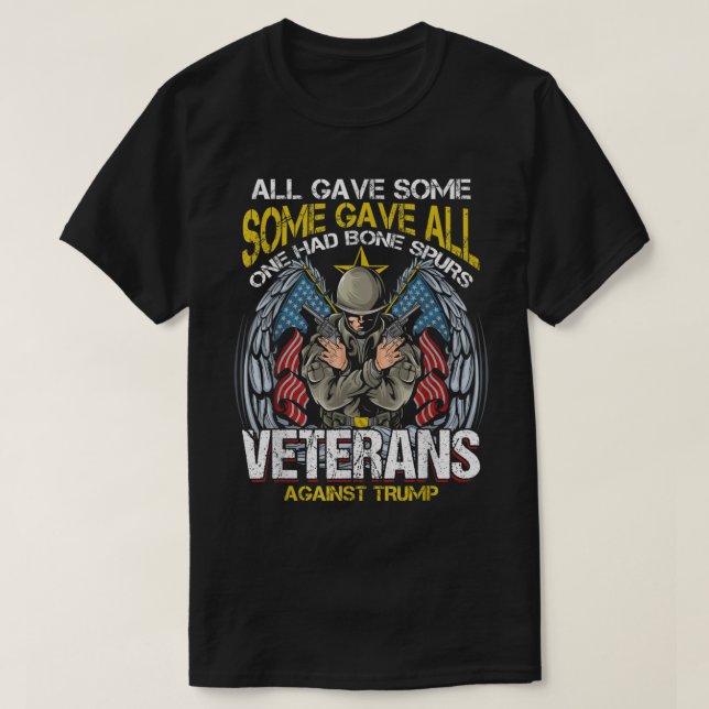 All Gave Some One Had Bone Spurs Veterans Against  T-Shirt (Design vorne)