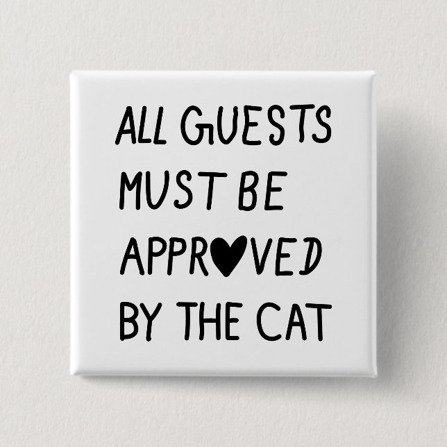 All Guests Must Be Approved by the cat Button (Vorderseite)