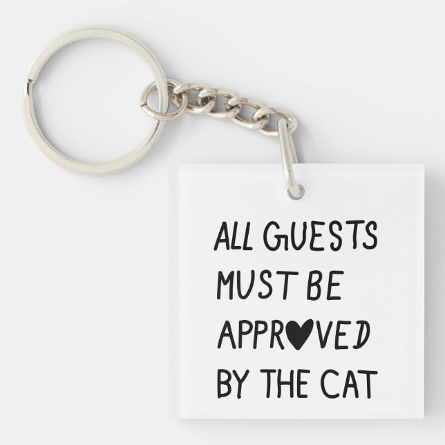 All Guests Must Be Approved by the cat Schlüsselanhänger (Vorderseite)