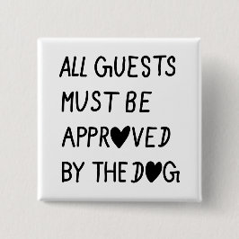 All Guests Must Be Approved by the dog Button