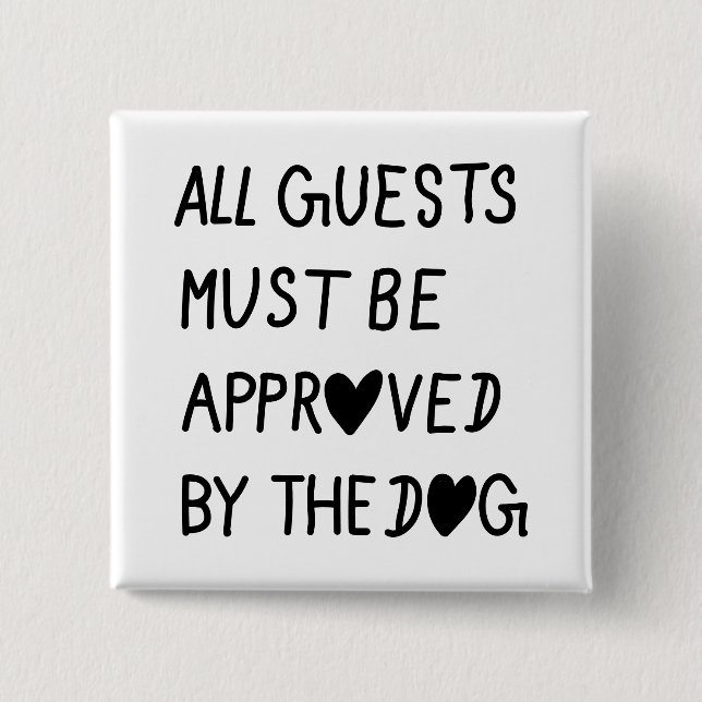 All Guests Must Be Approved by the dog Button (Vorderseite)