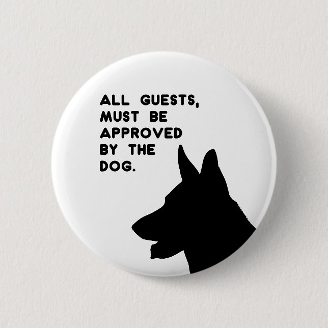 All Guests Must Be Approved by the Dog Button (Vorderseite)