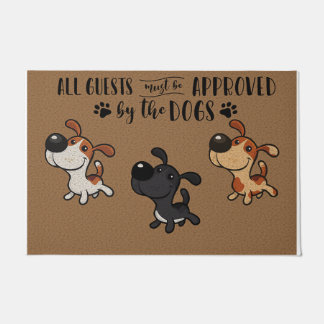 All Guests Must Be Approved By The Dogs Fußmatte