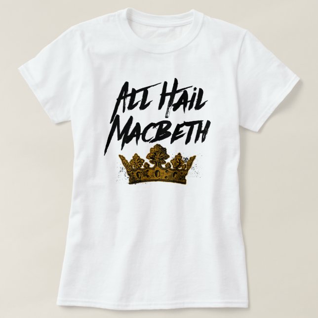 All Hail Macbeth T-Shirt (Design vorne)