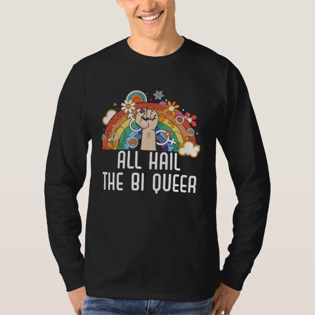 All Hail The Bi Queer Bisexual Rainbow Pride LGBTQ T-Shirt (Vorderseite)