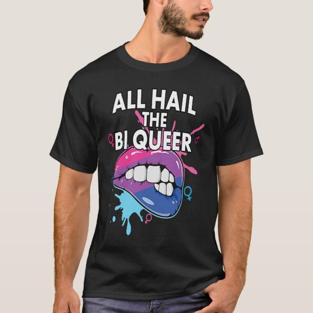 All Hail The Bi Queer Bisexual Rainbow Pride LGBTQ T-Shirt (Vorderseite)