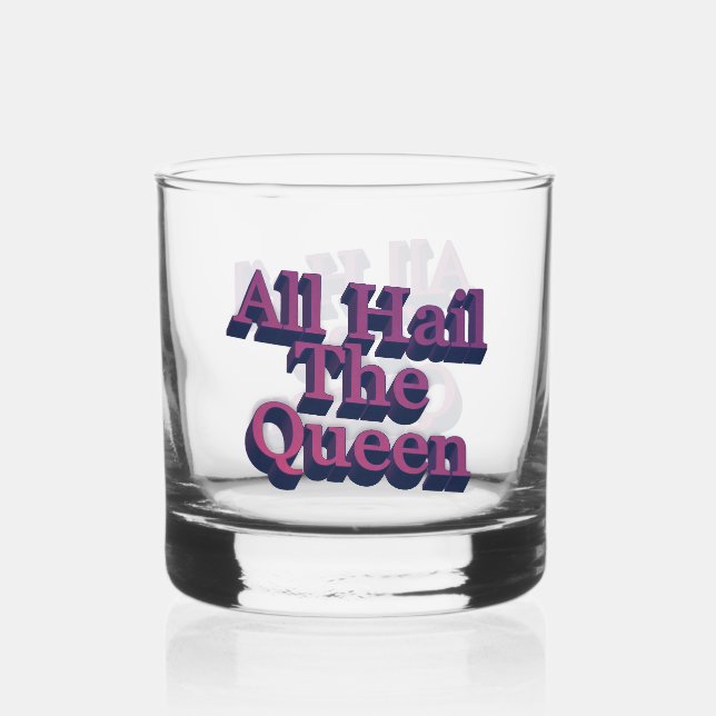 All Hail the Queen 3D Letters Quote Whiskyglas (Rückseite)