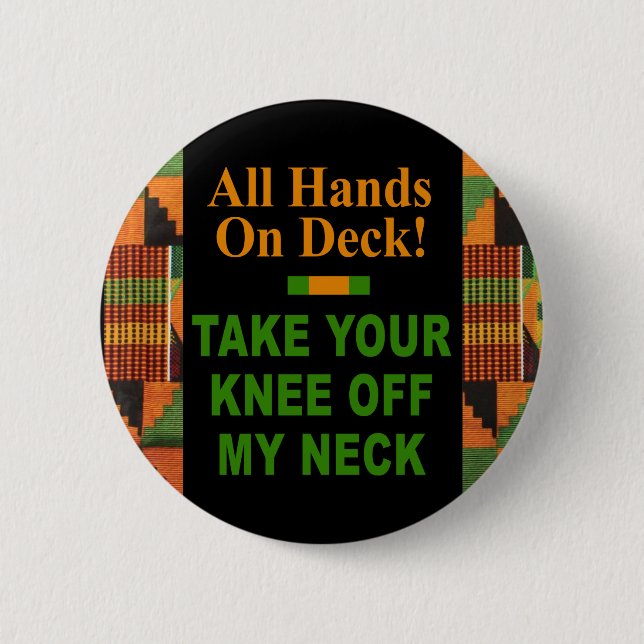 All Hands on Deck - Take Your Knee Off My Neck Button (Vorderseite)