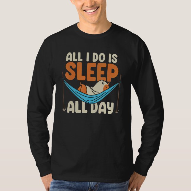 All I Do Is Sleep All Day Animal Lover Pet Owner C T-Shirt (Vorderseite)