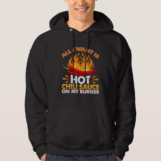 All I Like Is Hot Chili Sauce On Burgers Spicy Pep Hoodie (Vorderseite)