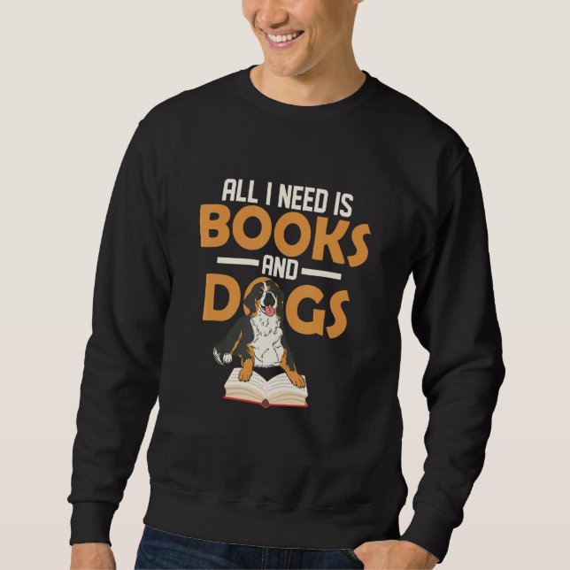 All I Need Is Books And Dogs Book Lover Reading Sweatshirt (Vorderseite)
