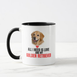 All I Need Is Love and My Golden Retriever Mug Tasse