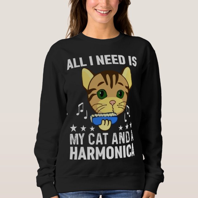 All I Need Is My Cat And A Harmonica Musician And  Sweatshirt (Vorderseite)
