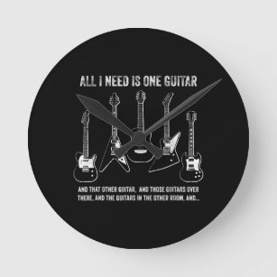 All I Need Is One Guitar Funny Guitar Collection Runde Wanduhr