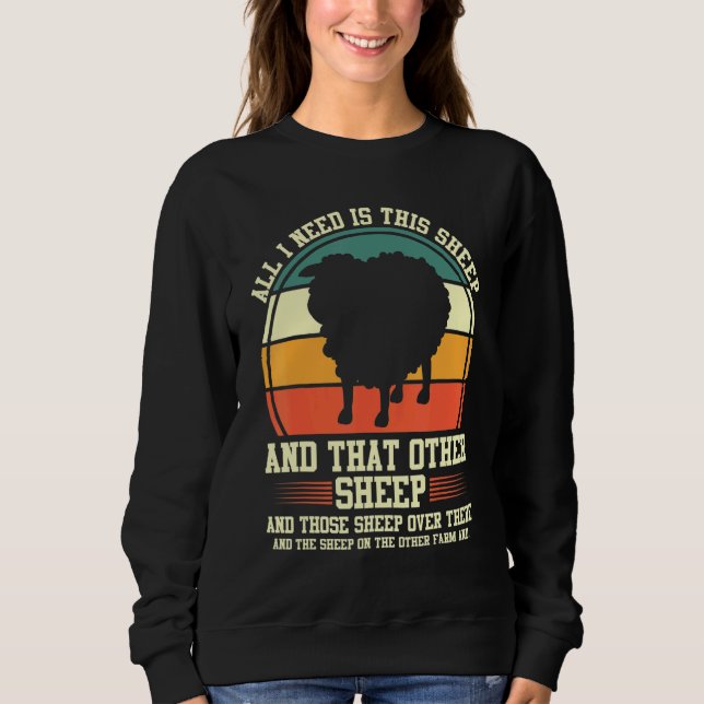 All I Need Is Sheep And Sheep Farmer Farming Sweatshirt (Vorderseite)
