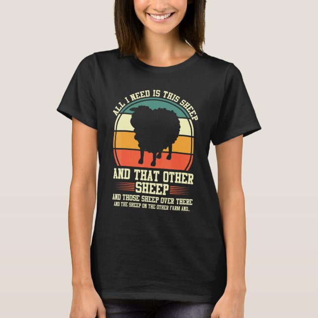 All I Need Is Sheep And Sheep Farmer Farming T-Shirt (Vorderseite)