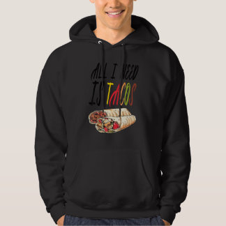 All I Need Is Tacos  Tacos Breakfast Hoodie