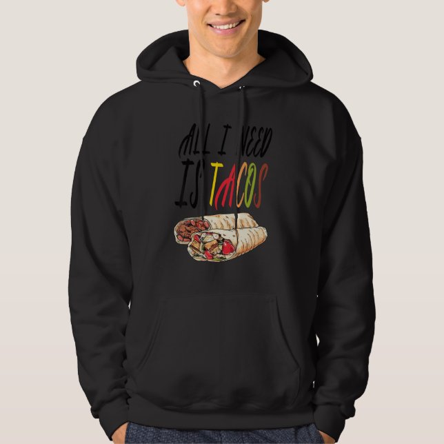 All I Need Is Tacos  Tacos Breakfast Hoodie (Vorderseite)