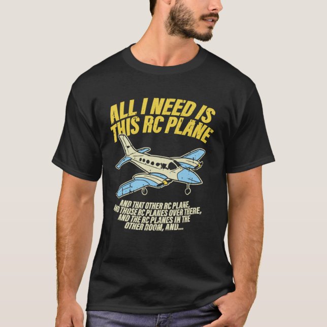 All I Need Is This RC Plane Remote Controlled Mode T-Shirt (Vorderseite)
