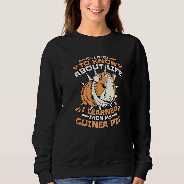 All I Need To Know About Life Guinea Pig   Sweatshirt (Vorderseite)