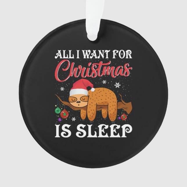 All I Want Christmas is Sleep Ornament (Vorderseite)