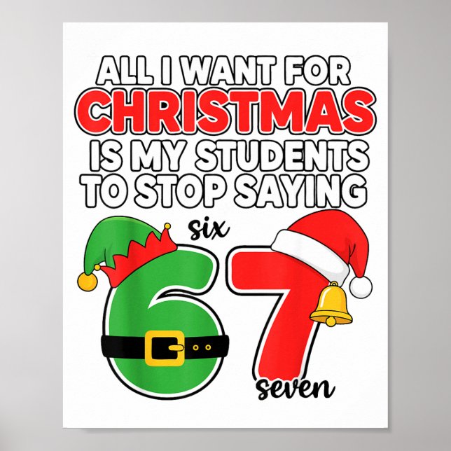 All I Want For Christmas 6-7 Meme Funny Teacher Ch Poster (Vorne)