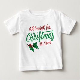 All I want for Christmas Baby T-shirt