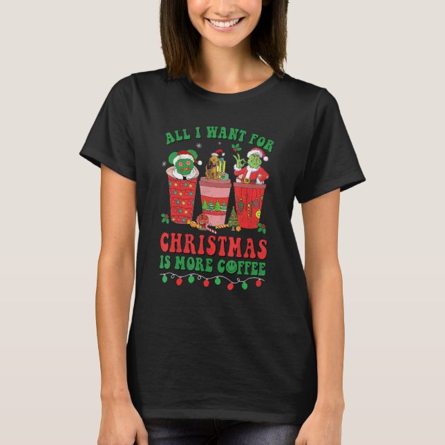All I Want For Christmas Coffee Latte Cozy Winter  T-Shirt (Vorderseite)