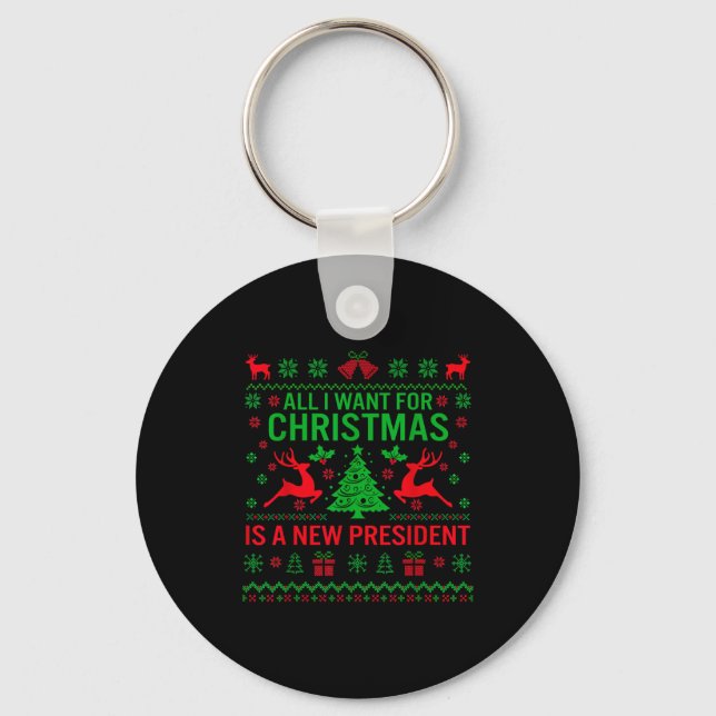 All I Want For Christmas Is A New President Anti-t Schlüsselanhänger (Vorderseite)