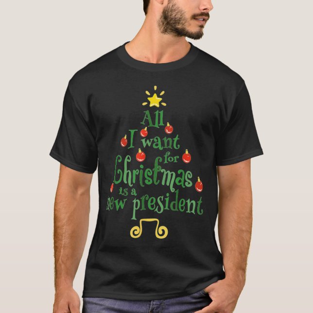 All I Want For Christmas Is A New President Funny  T-Shirt (Vorderseite)