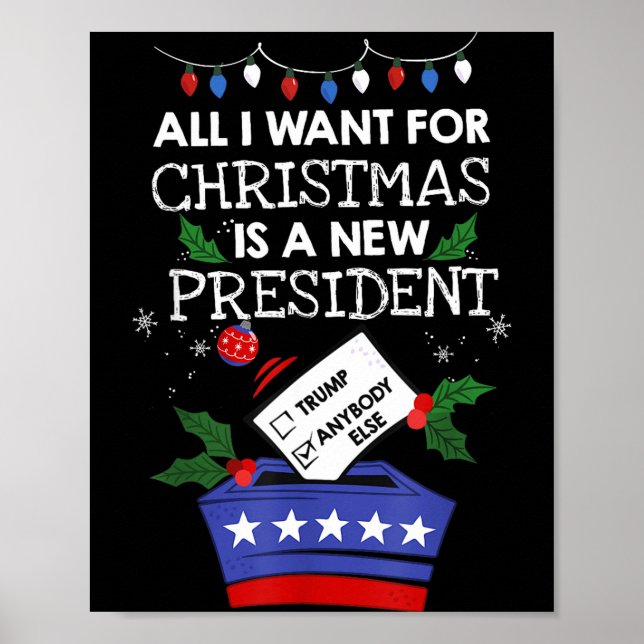 All I Want For Christmas Is A New President Trump  Poster (Vorne)