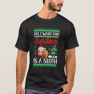 All I Want For Christmas Is A Sloth T-Shirt