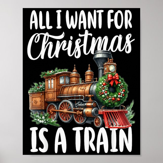 All I Want For Christmas Is A Steam Train Locomoti Poster (Vorne)